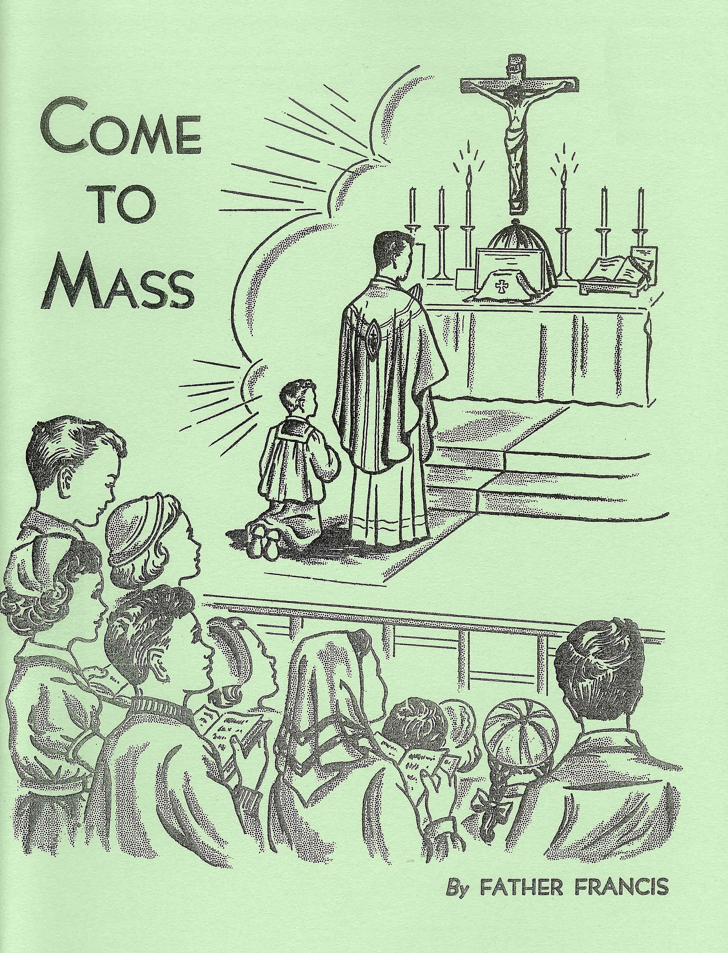 Father Francis: Come to Mass by Father Francis (image for) Father Francis: Come to Mass by Father Francis